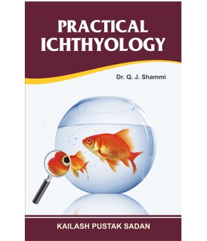 Practical Ichthyology : Study and Experience on Fishes